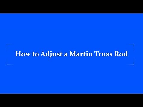 How to Adjust a Martin Truss Rod