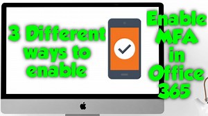 How to Enable Multi Factor Authentication (MFA) in Office 365 ...