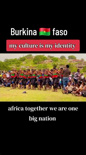 Burkina Faso: My Culture is My Identity | Africa Together We Are One