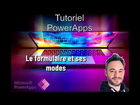 Tutoriel PowerApps - Le formulaire et ses modes