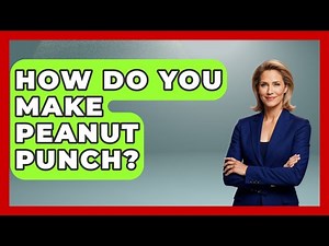 How Do You Make Peanut Punch? - The Caribbean Expert