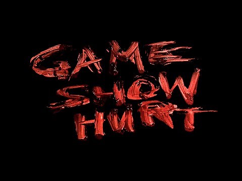 Game Show Hurt- Teaser.