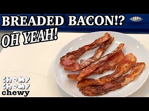 FLOUR YOUR BACON!? Chomp Chomp Chewy