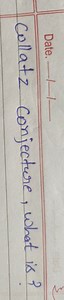 What is the Collatz Conjecture?Explain what the Collatz Conje... | Filo