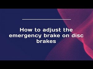 How to adjust the emergency brake on disc brakes