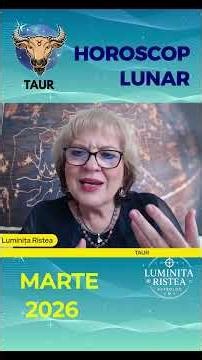 ♉TAUR – Horoscop Martie 2026 – Astrolog Luminita Ristea