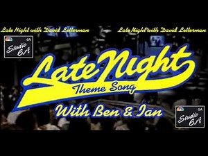 Late Night with David Letterman Theme Song by Ben & Ian