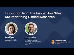 Season 4 Episode 3: Innovation from the Inside: How Sites Are Redefining Clinical Research