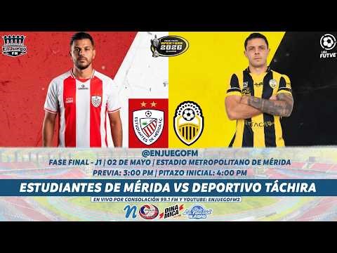ESTUDIANTES DE MÉRIDA vs DEPORTIVO TÁCHIRA | EN VIVO | APERTURA 2026 | FASE FINAL J1 LIGA FUTVE 🔴⚽