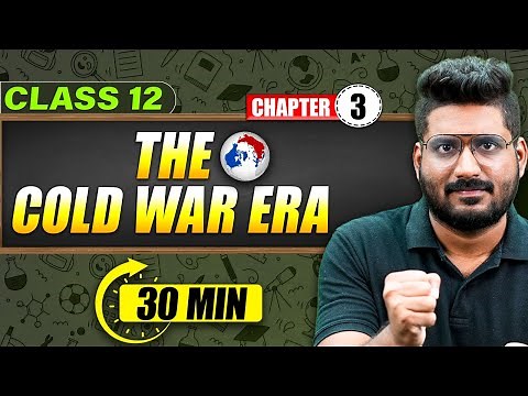 THE COLD WAR ERA - Full Chapter in 30 Min | Class 12th Political Science | Mind Map Series