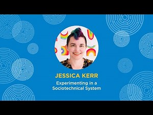 Experimenting in a Sociotechnical System - Jessica Kerr - Explore DDD 2024