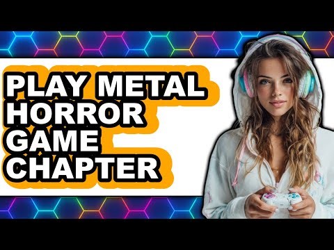 How to Play Metal Horror Game Chapter 2 2025 - Easy Guide