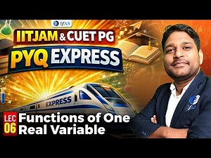 Functions of One Real Variable CUET PG | IIT JAM Mathematics 2026 | PYQ Express | Lec-06 | IFAS