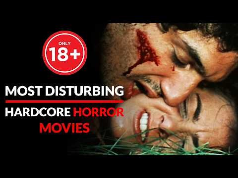 Most Disturbing Hardcore Horror Films You Can’t Unsee | Part 1