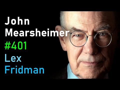 John Mearsheimer: Israel-Palestine, Russia-Ukraine, China, NATO, and WW3 | Lex Fridman Podcast #401