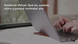 Asistente Virtual: Qué es, cuándo, cómo y porqué contratar uno