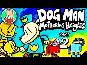 DOG MAN BOOK 10 PART 2 🐶👮 Mothering Heights (Chapter 6-8) COMIC DUB | Dog Man Series Book 10