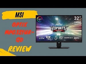 MSI Optix MPG321UR-QD: The Ultimate Gaming Monitor Review!