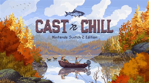 Cast n Chill - Nintendo Switch™ 2 Edition