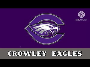Crowley Eagles Fight Song (11-6A)