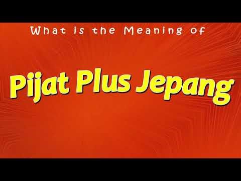 What is the Meaning of Pijat Plus Jepang