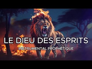 LE DIEU DES ESPRITS – Instrumental de Prière & Atmosphère Prophétique | Piano Chrétien Onction