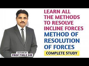LEARN ALL THE METHODS TO RESOLVE INCLINE FORCES | METHOD OF RESOLUTION | ENGINEERING MECHANICS