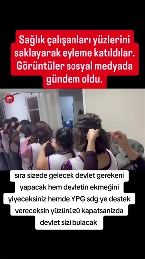 sıra sizede gelecek devlet gerekeni yapacak hem devletin ekmeğini yiyeceksiniz hemde YPG sdg ye destek vereceksin yüzünüzü kapatsanizda devlet sizi bulacak
