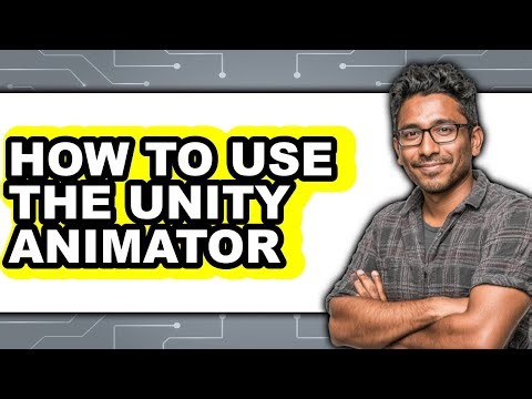 How to Use the Unity Animator (updated)