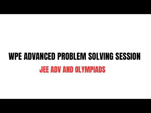 WPE + CIRCULAR MOTION ADVANCED PROBLEM SOLVING | JEE MAINS AND ADVANCED