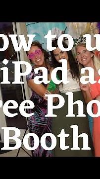 How to setup an iPad Photo Booth for Free