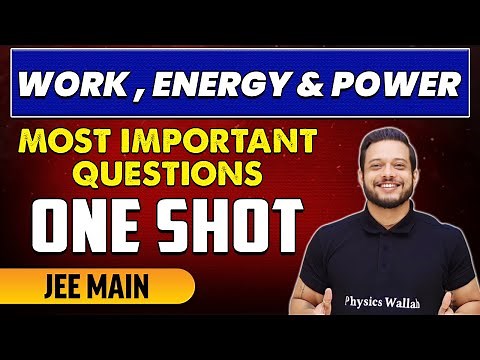 Work, Energy and Power - Most Important Questions in 1 Shot | JEE Main
