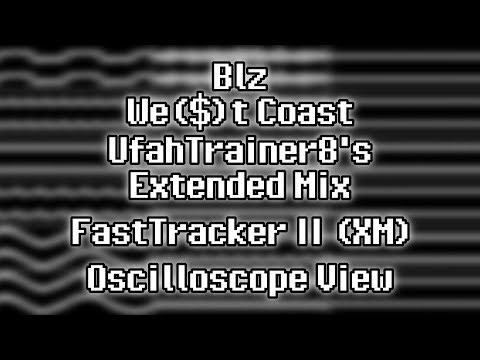 Blz - “We($)t Coast” (UfahTrainer8's Extended Mix) [XM] {Oscilloscope View}