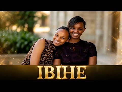 iBIHE by vestine and Dorcas(official music video)