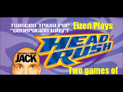 (You Don't Know Jack!) Headrush