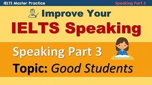 IELTS Speaking Part 3 Model Answer - A Good Student | IELTS Master