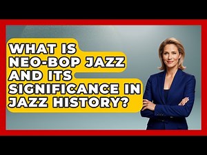 What Is Neo-Bop Jazz and Its Significance in Jazz History? | Jazz Music Legends