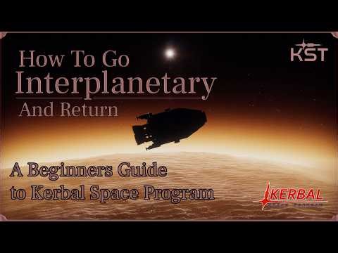 Interplanetary Missions - A Beginners Guide to Kerbal Space Program