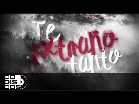 Te Extraño Tanto, Los Gigantes Del Vallenato - Video Letra