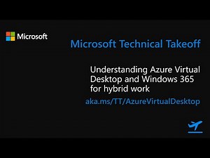 Understanding Azure Virtual Desktop and Windows 365 for hybrid work