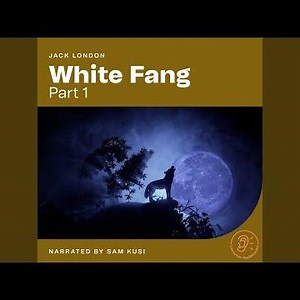 Chapter 5 - White Fang (Part 1)