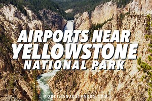 The Best AIRPORTS NEAR YELLOWSTONE (An Expert Guide + Tips)