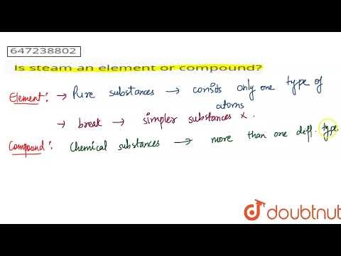 Is steam an element or compound? | CLASS 8 | MATTER : ELEMENTS COMPOUNDS AND MIXTURES | CHEMIST...