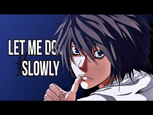 L Lawliet - Let Me Down Slowly [AMV] || My first AMV