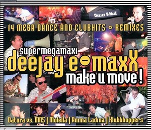 DJ E-Maxx - Make U Move! (Supermegamaxi)
