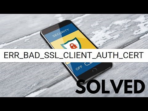 ERR BAD SSL CLIENT AUTH CERT