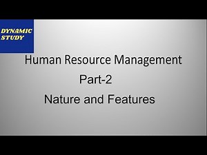 Nature and Features of Human Resource Management