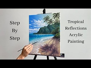 Tropical Reflections Acrylic Painting STEP BY STEP