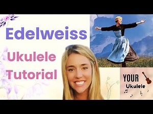 Edelweiss - Ukulele Tutorial - The Sound of Music