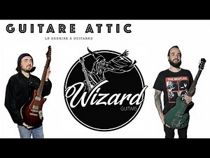 WIZARD GUITARS! A French luthier comes to enchant us with his creations.